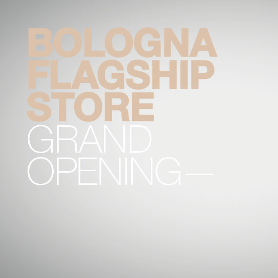 BOLOGNA FLAGSHIP STORE GRAND OPENING